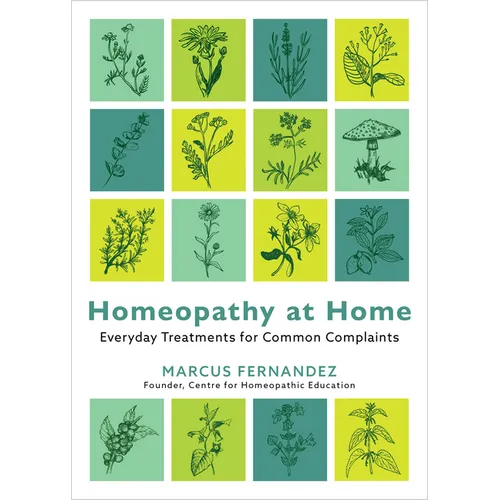 Homeopathy at Home: Everyday Treatments for Common Complaints