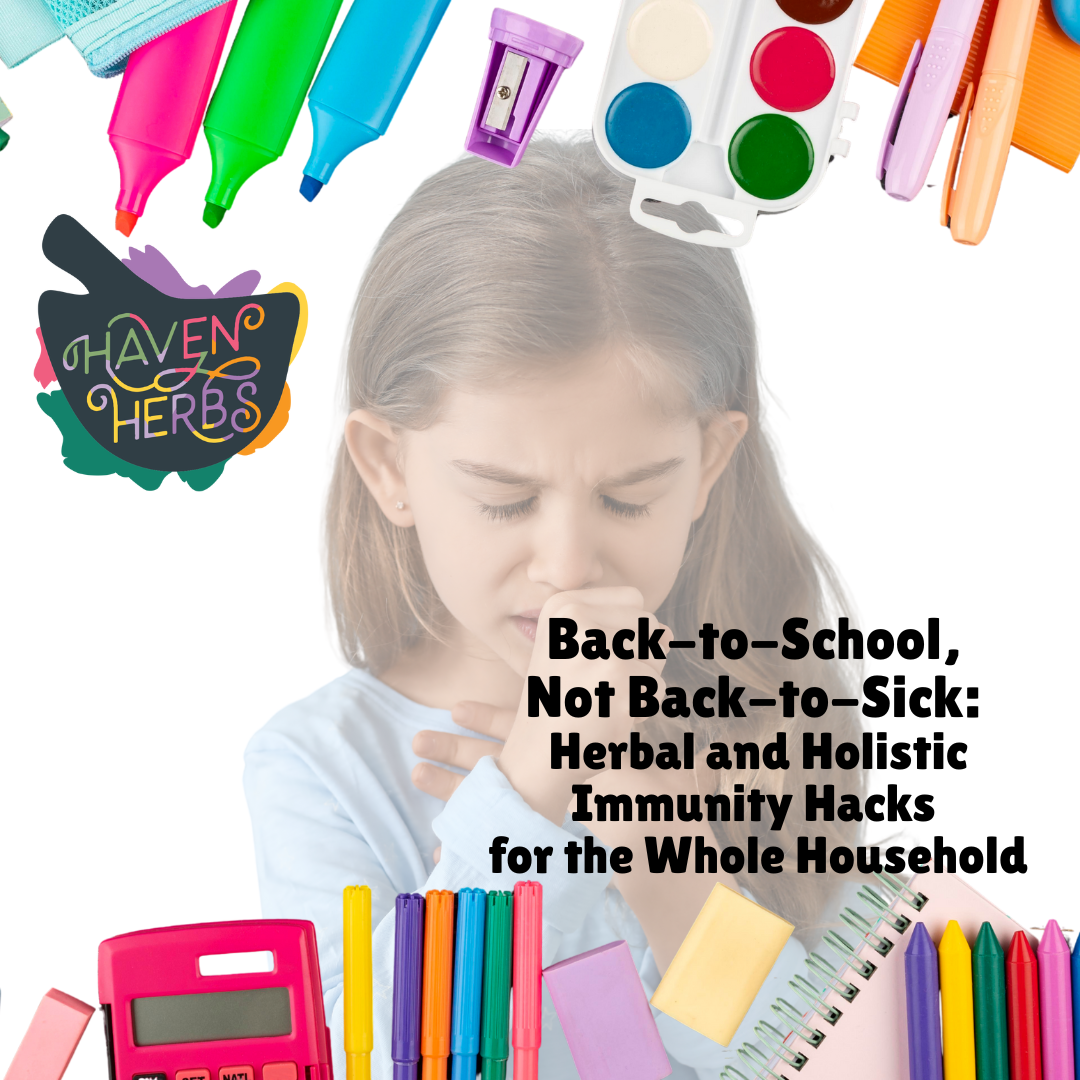 Back-to-School, Not Back-to-Sick: Herbal Immunity Hacks for the Whole Household