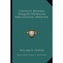 Contacts Between Iroquois Herbalism And Colonial Medicine - Paperback