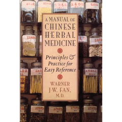 Manual of Chinese Herbal Medicine: Principles and Practice for Easy Reference - Paperback