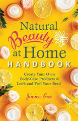 Natural Beauty At Home Handbook