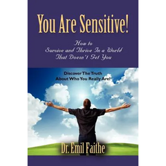 You ARE Sensitive! How to Survive and Thrive in a World That Doesn't Get You - Paperback