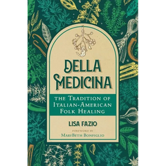 Della Medicina: The Tradition of Italian-American Folk Healing - Paperback