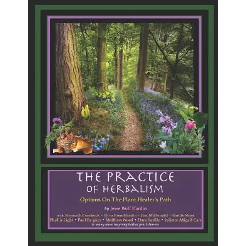 The Practice of Herbalism: Options on the Plant Healer's Path