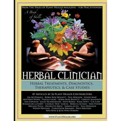 Herbal Clinician: Herbal Actions & Treatments, Diagnostics, Therapeutics & Case Studies - Paperback