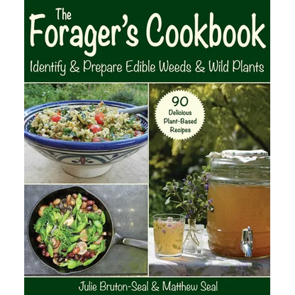 The Forager's Cookbook: Identify & Prepare Edible Weeds & Wild Plants - Paperback