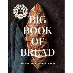 The King Arthur Baking Company Big Book of Bread: 125+ Recipes for Every Baker (a Cookbook) - Hardcover