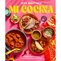 Mi Cocina: Recipes and Rapture from My Kitchen in Mexico: A Cookbook - Hardcover