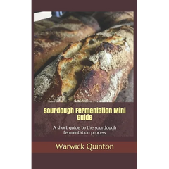 Sourdough Fermentation Mini Guide: A short guide to the sourdough fermentation process - Paperback