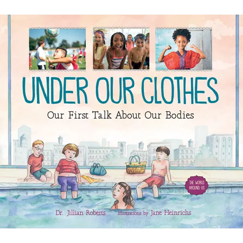 Under Our Clothes: Our First Talk about Our Bodies