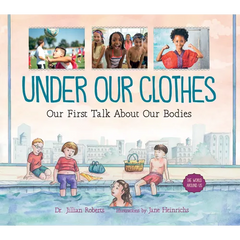 Under Our Clothes: Our First Talk about Our Bodies - Hardcover