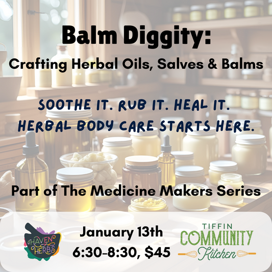 Balm Diggity: Crafting Herbal Oils, Salves & Balms