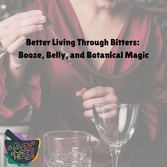 Better Living Through Bitters: Booze, Belly, and Botanical Magic