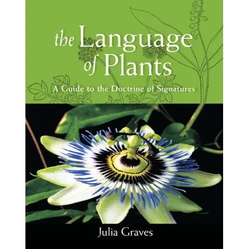 The Language of Plants: A Guide to the Doctrine of Signatures - Paperback