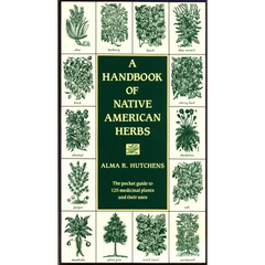 A Handbook of Native American Herbs: The Pocket Guide to 125 Medicinal Plants and Their Uses - Paperback