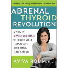 The Adrenal Thyroid Revolution: A Proven 4-Week Program to Rescue Your Metabolism, Hormones, Mind & Mood - Paperback