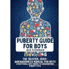 Puberty Guide for Boys: The Trusted, Zero-Awkwardness Manual for Boys: Everything A Boy Needs to Know Before Puberty Hits - Paperback