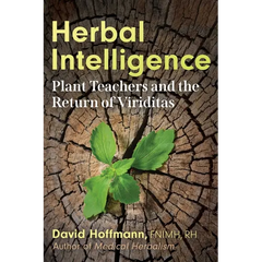 Herbal Intelligence: Plant Teachers and the Return of Viriditas - Paperback