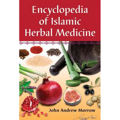 Encyclopedia of Islamic Herbal Medicine - Paperback