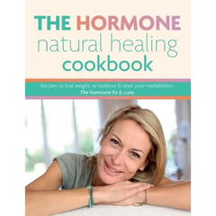 The Hormone Natural Healing Cookbook: Recipes to lose weight, re-balance & reset your metabolism. The hormone fix & cure. - Paperback