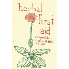 Herbal First Aid: Assembling a Natural First Aid Kit - Paperback