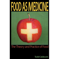 Food as Medicine: The Theory and Practice of Food - Paperback