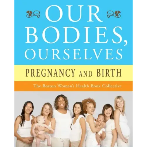 Our Bodies, Ourselves: Pregnancy and Birth