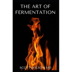 The Art of Fermentation: The Guide To An In-Depth Exploration of Essential Concepts and Processes With Recipes - Paperback