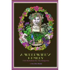 A Weedwife's Remedy: Folk Herbalism For The Hedgewise - Paperback