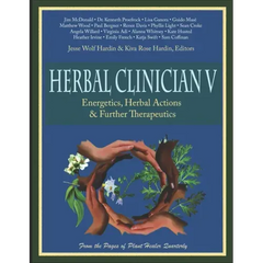 Herbal Clinician V: Energetics, Herbal Actions, & Further Therapeutics - Paperback