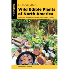 Foraging Wild Edible Plants of North America - Paperback