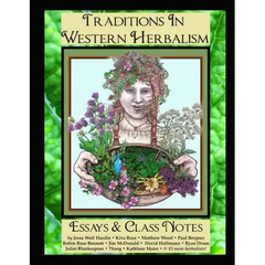 Traditions in Western Herbalism Essays And Class Notes: Essential Information & Skills - Paperback