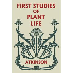 First Studies of Plant Life (Yesterday's Classics) - Paperback
