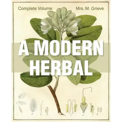 A Modern Herbal: The Complete Edition - Paperback