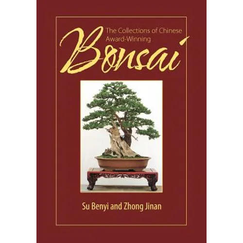 The Collections of Chinese Award-Winning Bonsai - Paperback
