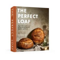 The Perfect Loaf: The Craft and Science of Sourdough Breads, Sweets, and More: A Baking Book - Hardcover