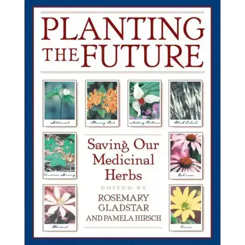 Planting the Future: Saving Our Medicinal Herbs