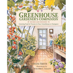 Greenhouse Gardener's Companion, Revised and Expanded Edition: Growing Food & Flowers in Your Greenhouse or Sunspace - Paperback