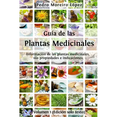 Guía de las plantas medicinales: Información de 200 plantas medicinales, sus propiedades e indicaciones - Paperback