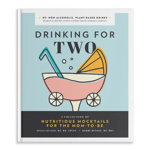 Drinking for Two: Nutritious Mocktails for the Mom-To-Be - Hardcover