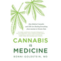 Cannabis Is Medicine: How Medical Cannabis and CBD Are Healing Everything from Anxiety to Chronic Pain