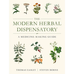 The Modern Herbal Dispensatory: A Medicine-Making Guide - Paperback