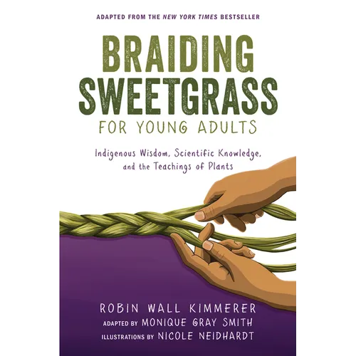 Braiding Sweetgrass for Young Adults: Indigenous Wisdom, Scientific Knowledge, and the Teachings of Plants - Paperback