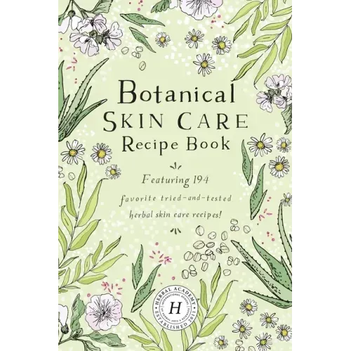 Botanical Skin Care Recipe Book