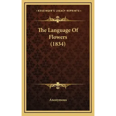 The Language Of Flowers (1834) - Hardcover