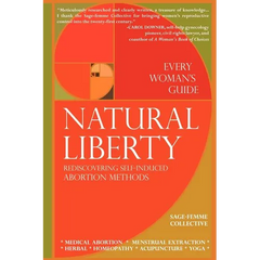 Natural Liberty: Rediscovering Self-Induced Abortion Methods - Paperback