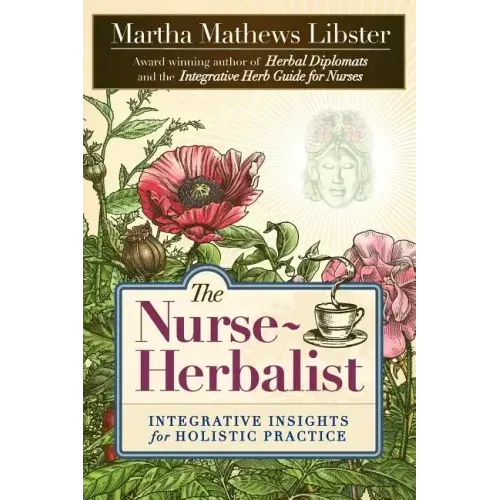 The Nurse-Herbalist: Integrative Insights for Holistic Practice