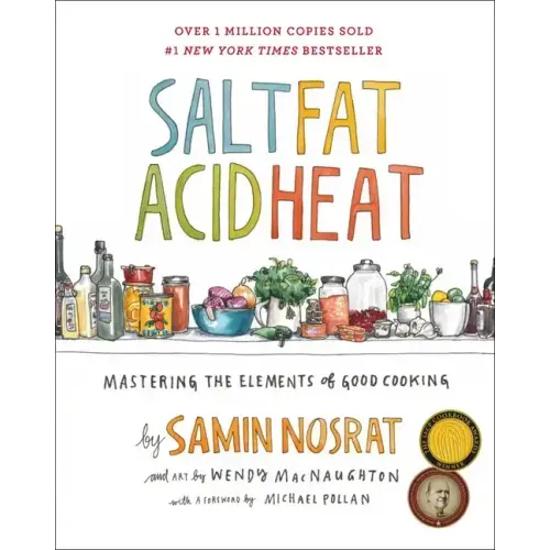 Salt, Fat, Acid, Heat: Mastering the Elements of Good Cooking