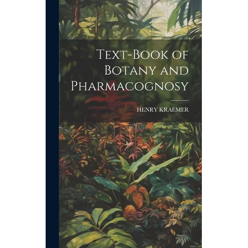 Text-Book of Botany and Pharmacognosy
