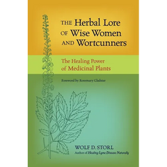 The Herbal Lore of Wise Women and Wortcunners: The Healing Power of Medicinal Plants - Paperback